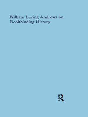cover image of William Loring Andrews on Bookbinding History